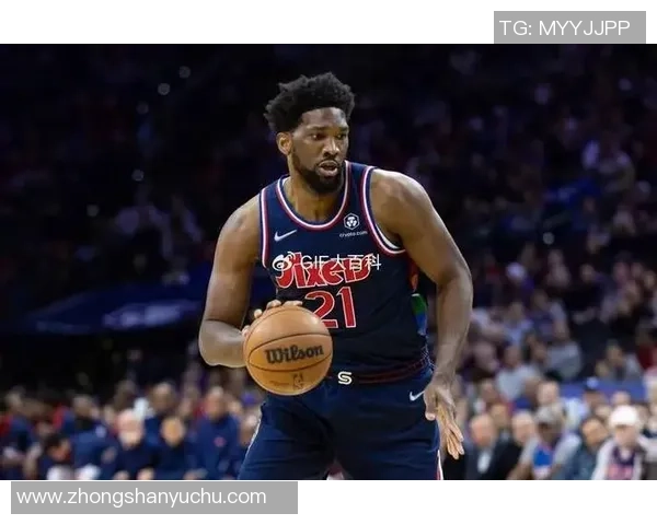 乔尔恩比德在NBA的崛起之路与未来发展潜力分析